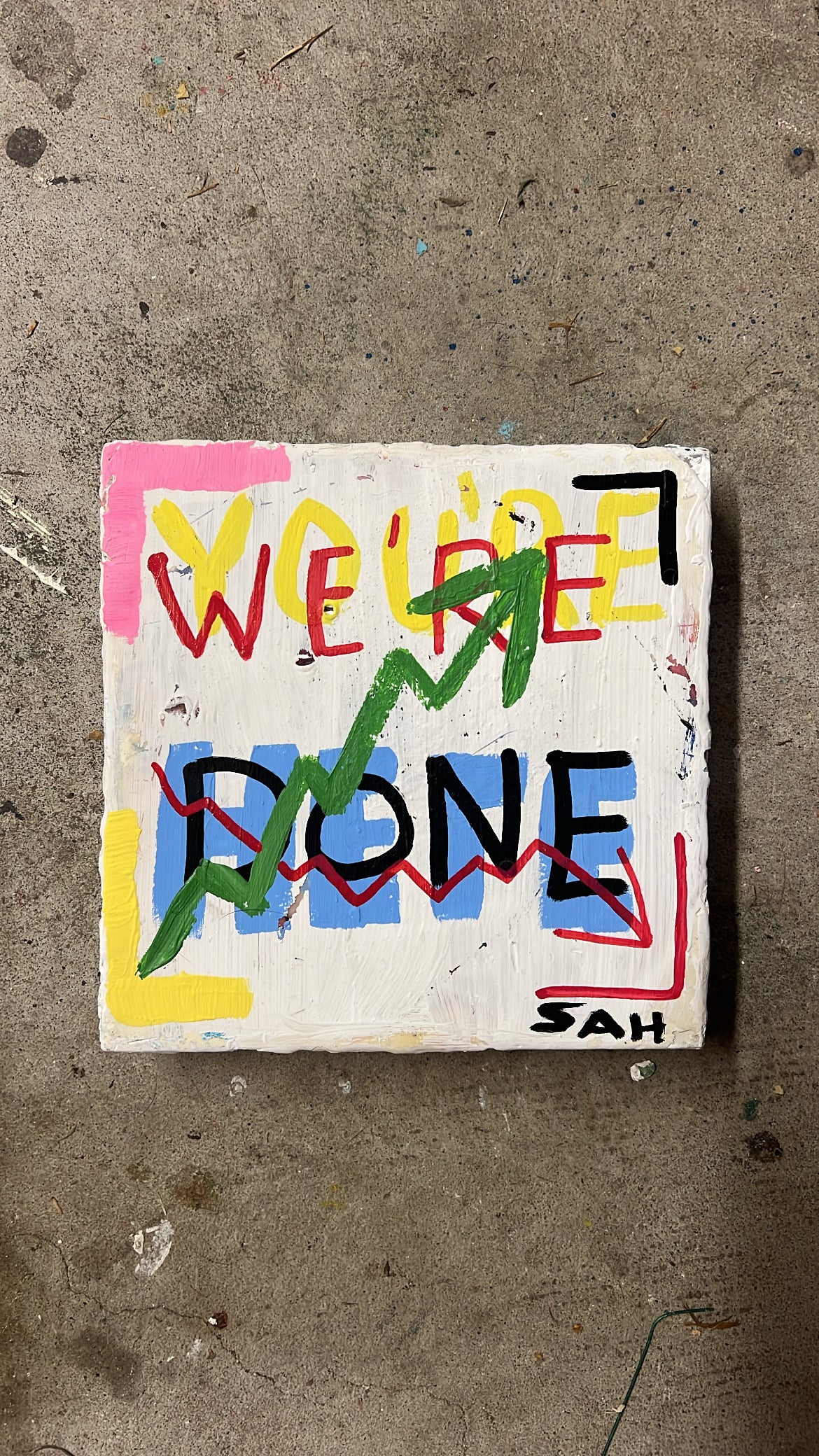 YOU’RE HERE, WE’RE DONE